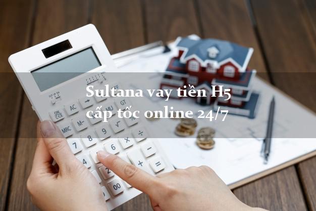 Sultana vay tiền H5 cấp tốc online 24/7