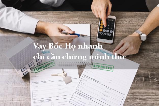 Vay Bốc Họ nhanh chỉ cần chứng minh thư